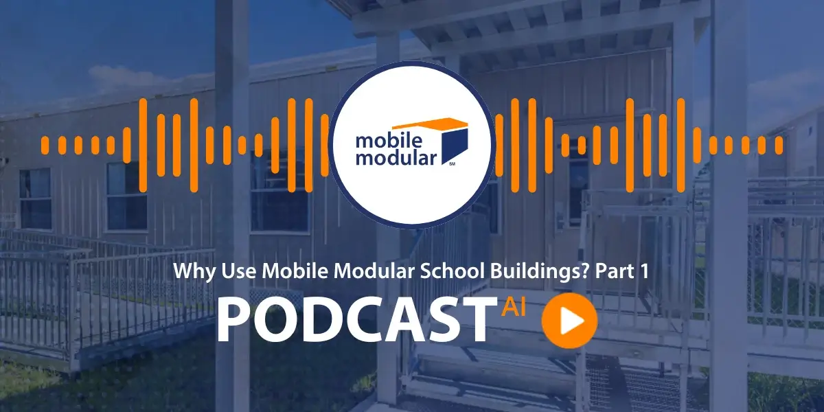 Why Use Mobile Modular School Buildings-Part 1